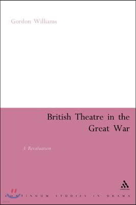 British Theatre in the Great War: A Revaluation