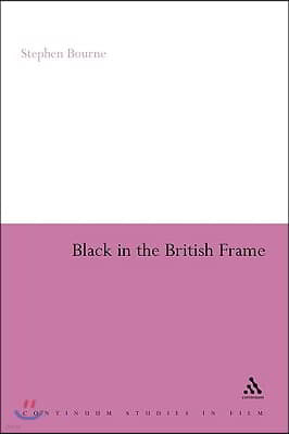 Black in the British Frame: The Black Experience in British Film and Television Second Edition