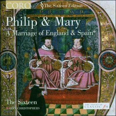 The Sixteen ʸ ޸:   ȥ (Philip & Mary - A Marriage of England and Spain)