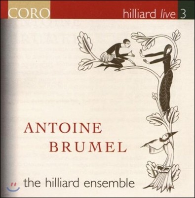 Hilliard Ensemble 앙투완 브뤼멜: 작품집 - 라이브 3집 (Antoine Brumel)