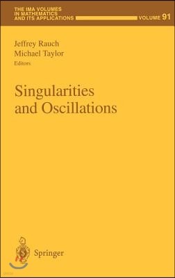 Singularities and Oscillations