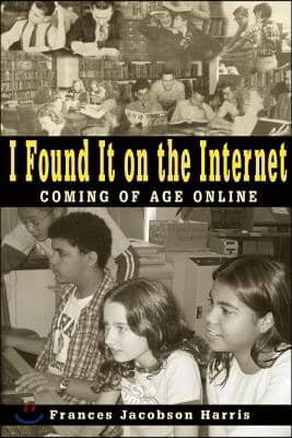 I Found It on the Internet: Coming of Age Online
