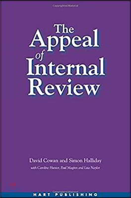 The Appeal of Internal Review: Law, Administrative Justice and the (Non-) Emergence of Disputes