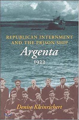 Northern Ireland and the Prison Ship of 1922: S.S. Argenta Legacies