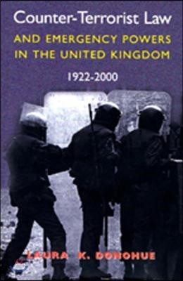 Counter Terrorist Law and Emergency Powers in the United Kingdom 1922-2000: Emergency Law in the Northern Irish Context