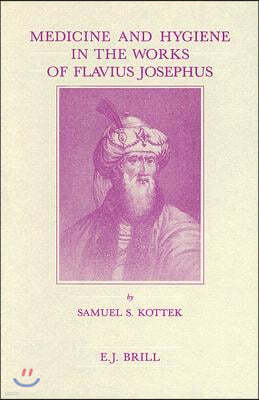 Medicine and Hygiene in the Works of Flavius Josephus