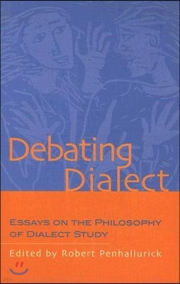 Debating Dialect: Essays on the Philosophy of Dialect Study
