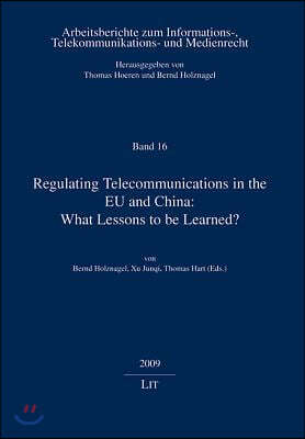 Regulating Telecommunications in the Eu and China: What Lessons to Be Learned?, 16