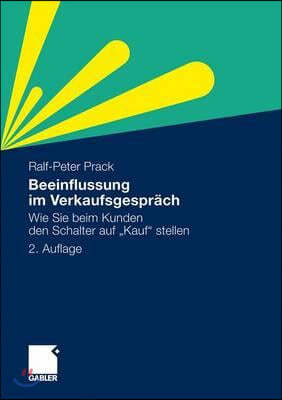 Beeinflussung Im Verkaufsgesprach: Wie Sie Beim Kunden Den Schalter Auf Kauf Stellen