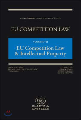 Eu Competition Law Volume VII, Eu Competition Law & Intellectual Property