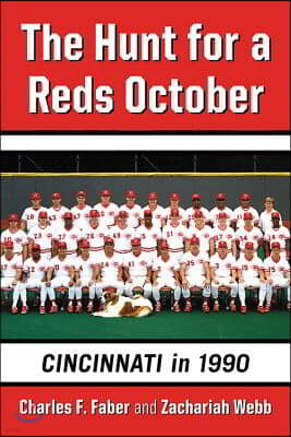 The Hunt for a Reds October: Cincinnati in 1990