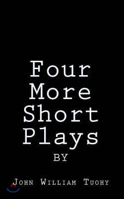 Four More Short Plays