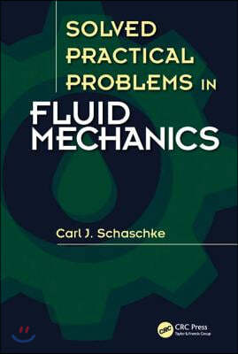 Solved Practical Problems in Fluid Mechanics