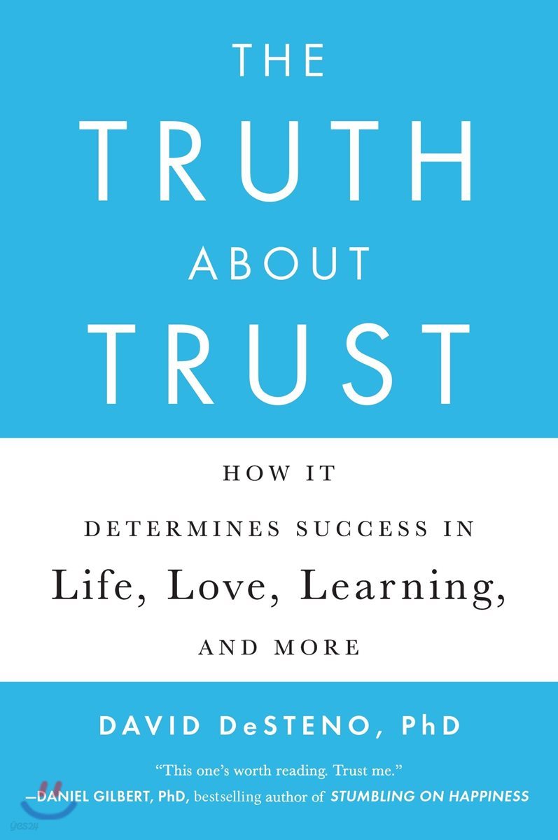 The Truth About Trust: How It Determines Success in Life, Love, Learning, and More