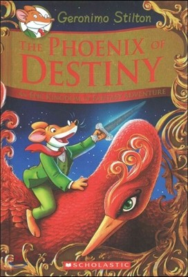 The Phoenix of Destiny (Geronimo Stilton and the Kingdom of Fantasy: Special Edition): An Epic Kingdom of Fantasy Adventure