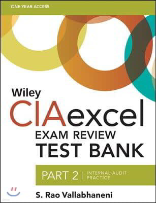 Wiley Ciaexcel Exam Review Test Bank, Part 2: Internal Audit Practice [With Access Code]