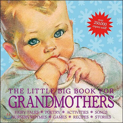 The Little Big Book for Grandmothers, Revised Edition: Fairy Tales, Poetry, Activities, Songs, Nursery Rhymes, Games, Recipes, Stories