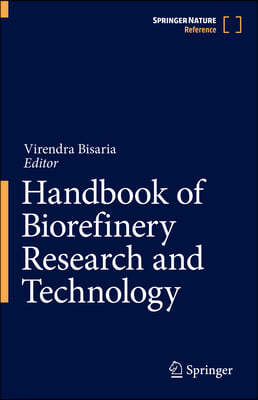 Handbook of Biorefinery Research and Technology