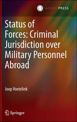 Status of Forces: Criminal Jurisdiction Over Military Personnel Abroad