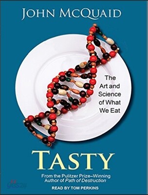 Tasty: The Art and Science of What We Eat