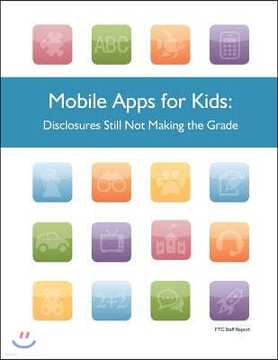 Mobile Apps for Kids: Disclosures Still Not Making the Grade