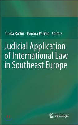 Judicial Application of International Law in Southeast Europe