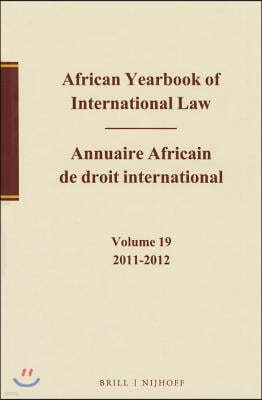 African Yearbook of International Law / Annuaire Africain de Droit International, Volume 19, 2011-2012