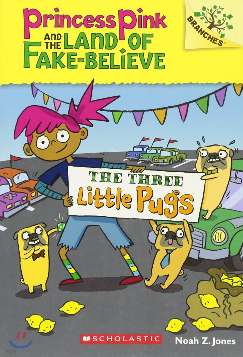 The Three Little Pugs: A Branches Book (Princess Pink and the Land of Fake-Believe #3): Volume 3