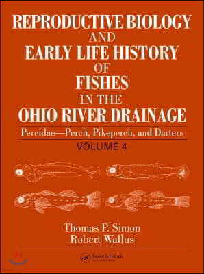 Reproductive Biology and Early Life History of Fishes in the Ohio River Drainage