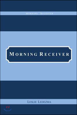 Morning Receiver