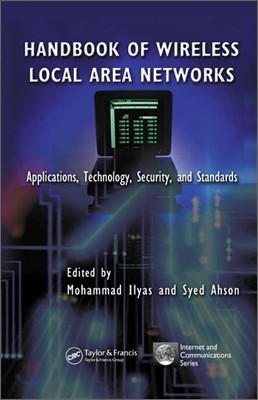 Handbook of Wireless Local Area Networks: Applications, Technology, Security, and Standards