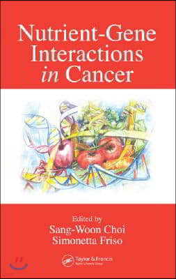 Nutrient-Gene Interactions in Cancer