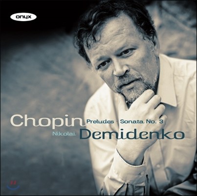 Nikolai Demidenko 쇼팽: 24개의 프렐류드, 피아노 소나타 3번 (Chopin: Preludes Op.28, Piano Sonata Op.58)