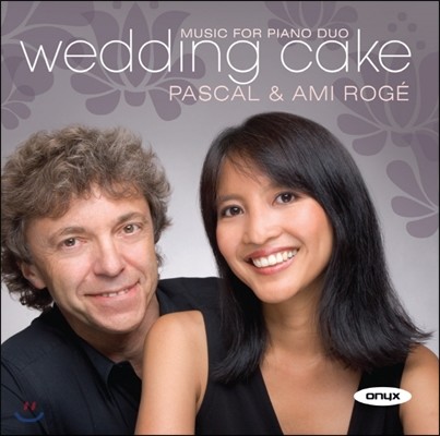Pascal Roge / Ami Rose 웨딩 케잌 - 피아노 듀오를 위한 음악 (Wedding Cake - Music for Piano Duo)