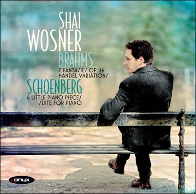 Shai Wosner 브람스: 환상곡 / 쇤베르크: 피아노 소품 (Brahms: 7 Fantasie Op.116 / Schoenberg: 6 Little Piano Pieces)