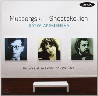 Katya Apekisheva 무소르그스키: 전람회의 그림 / 쇼스타코비치: 프렐류드 (Mussorgsky: Pictures at an Exhibition / Shostakovich: Preludes Op.34)