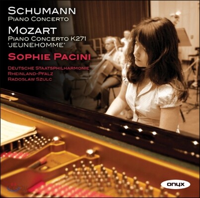Sophie Pacini 슈만 / 모차르트: 피아노 협주곡 (Schumann / Mozart: Piano Concertos)