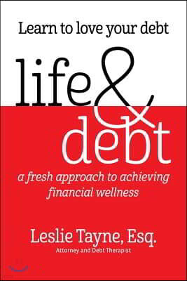 Life & Debt: a fresh approach to achieving financial wellness