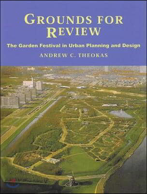 Grounds for Review: The Garden Festival in Urban Planning and Design