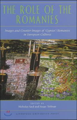 Role of the Romanies: Images and Counter Images of 'Gypsies'/Romanies in European Cultures