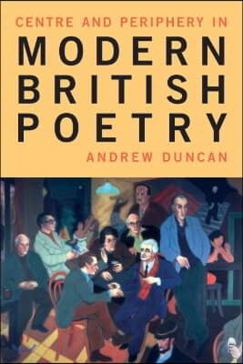 Centre and Periphery in Modern British Poetry