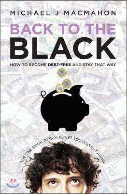 Back to the Black: How to become debt-free and stay that way