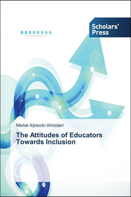 The Attitudes of Educators Towards Inclusion