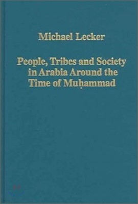 People, Tribes and Society in Arabia Around the Time of Muhammad
