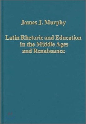 Latin Rhetoric and Education in the Middle Ages and Renaissance