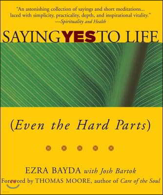 Saying Yes to Life: (Even the Hard Parts)