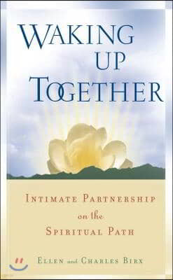 Waking Up Together: Intimate Partnership on the Spiritual Path