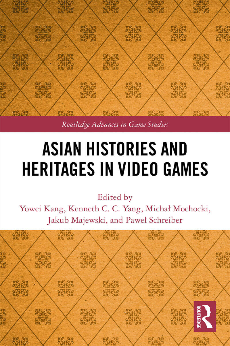Asian Histories and Heritages in Video Games