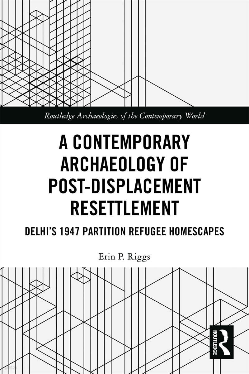 Contemporary Archaeology of Post-Displacement Resettlement