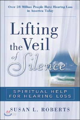 Lifting the Veil: Spiritual Help for Hearing Loss